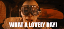 madmax-what-a-lovely-day.gif.4ea2cd555b8efa99496b0248a7f7b132.gif